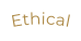 Ethical